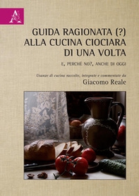 Guida ragionata (?) alla cucina ciociara di una volta. E, perché no?, anche di oggi - Librerie.coop