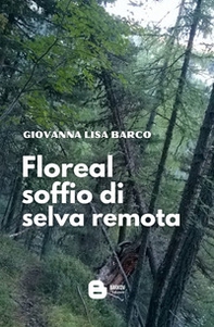Floreal soffio di selva remota - Librerie.coop