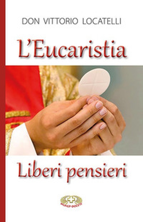 L'eucaristia. Liberi pensieri - Librerie.coop L'eucaristia. Liberi pensieri - Librerie.coop