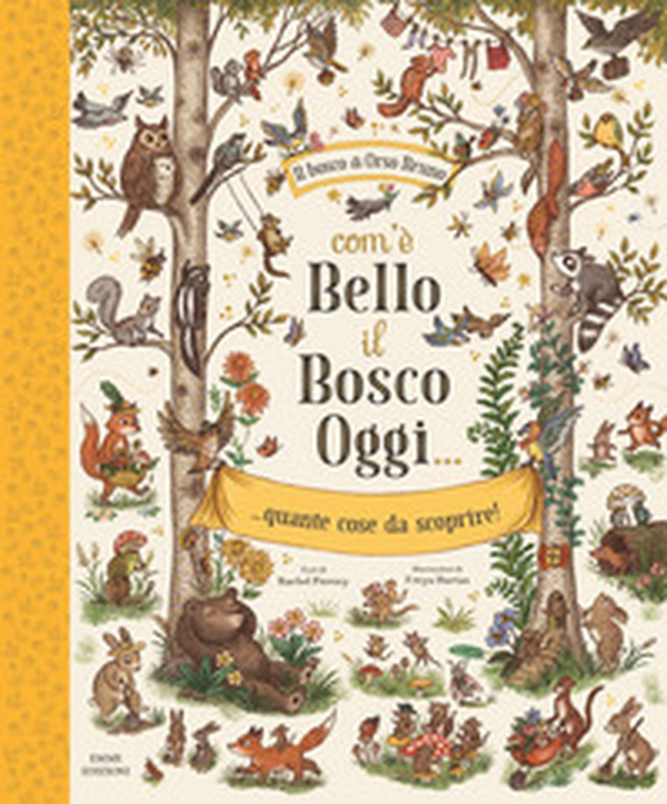 Com'è bello il bosco oggi... quante cose da scoprire! - Librerie.coop Com'è bello il bosco oggi... quante cose da scoprire! - Librerie.coop