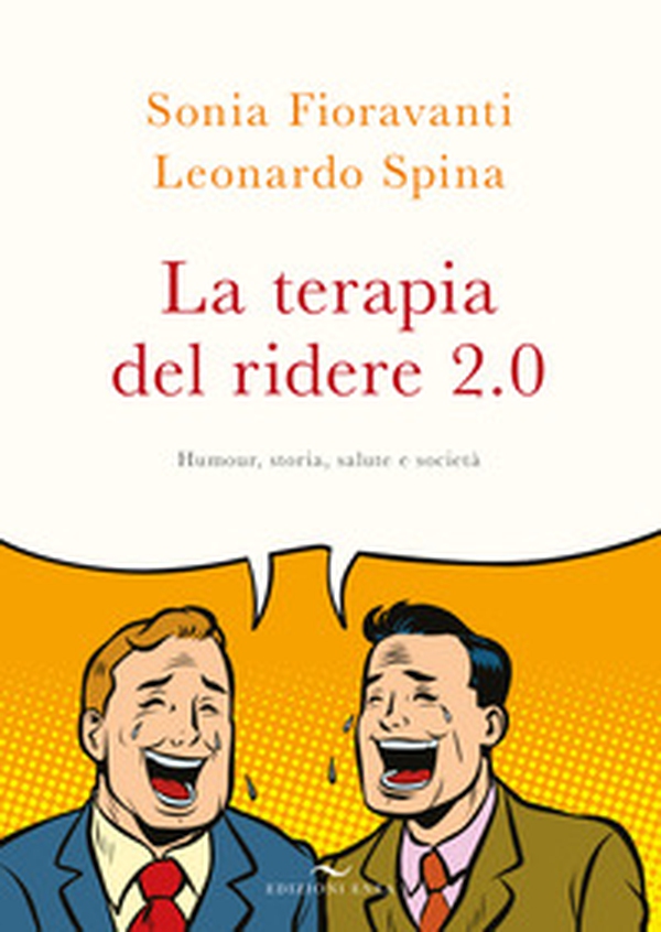 La terapia del ridere 2.0. Humour, storia, salute e società - Librerie.coop La terapia del ridere 2.0. Humour, storia, salute e società - Librerie.coop