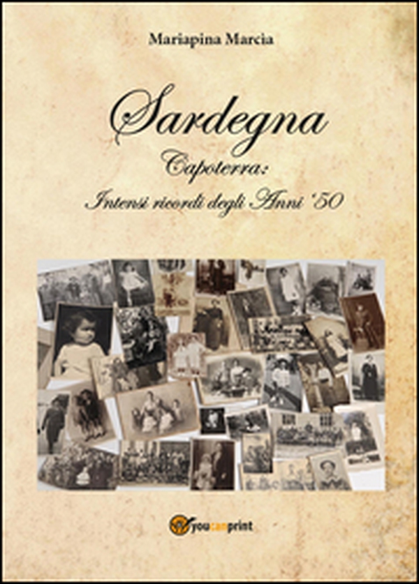 Sardegna. Capoterra: intensi ricordi degli anni '50 - Librerie.coop Sardegna. Capoterra: intensi ricordi degli anni '50 - Librerie.coop