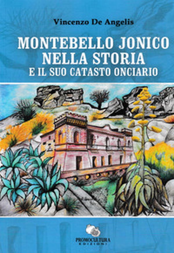 Montebello Jonico nella storia e il suo catasto onciario - Librerie.coop Montebello Jonico nella storia e il suo catasto onciario - Librerie.coop