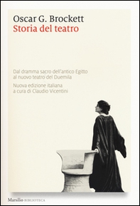 Storia del teatro. Dal dramma sacro dell'antico Egitto al nuovo teatro del Duemila - Librerie.coop Storia del teatro. Dal dramma sacro dell'antico Egitto al nuovo teatro del Duemila - Librerie.coop
