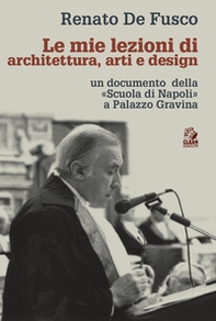 Le mie lezioni di architettura, arti e design un documento della «Scuola di Napoli» a Palazzo Gravina - Librerie.coop