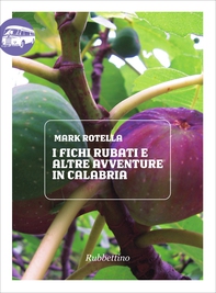 I fichi rubati e altre avventure in Calabria - Librerie.coop