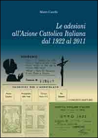 Le adesioni all'azione cattolica italiana dal 1922 al 2011 - Librerie.coop Le adesioni all'azione cattolica italiana dal 1922 al 2011 - Librerie.coop