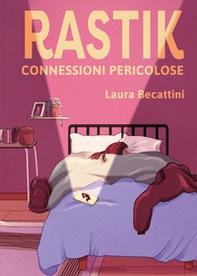 Rastik. Connessioni pericolose - Librerie.coop