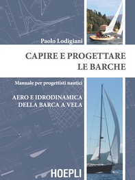 Capire e progettare le barche: Aero e idrodinamica della barca a vela - Librerie.coop