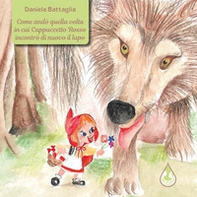 Come andò quella volta in cui Cappuccetto Rosso incontrò di nuovo il lupo - Librerie.coop