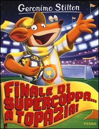 Finale di supercoppa... a Topazia! - Librerie.coop Finale di supercoppa... a Topazia! - Librerie.coop