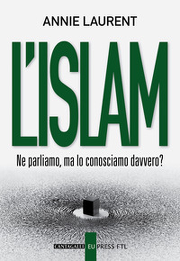 L'Islam. Ne parliamo, ma lo conosciamo davvero? - Librerie.coop L'Islam. Ne parliamo, ma lo conosciamo davvero? - Librerie.coop