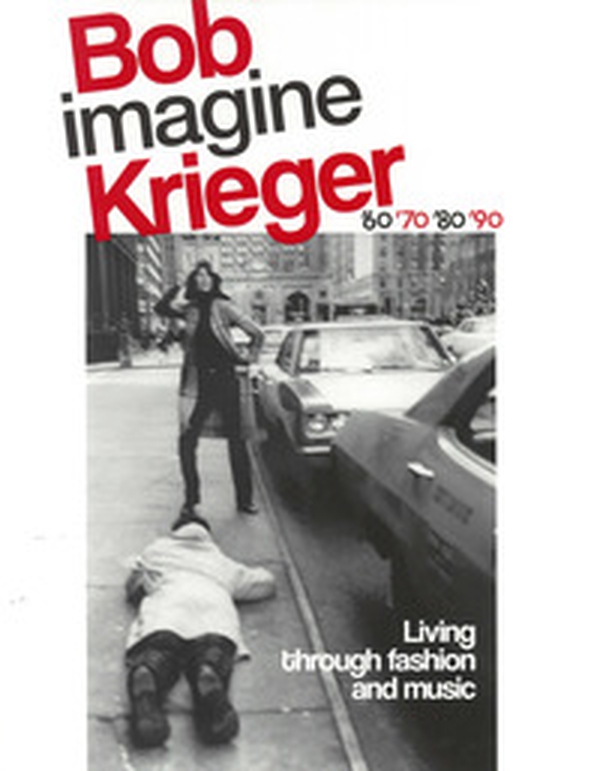 Bob Krieger imagine. Living through fashion and music '60 '70 '80 '90. Ediz. italiana e inglese - Librerie.coop Bob Krieger imagine. Living through fashion and music '60 '70 '80 '90. Ediz. italiana e inglese - Librerie.coop