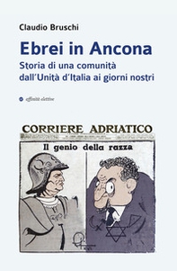 Ebrei in Ancona. Storia di una comunità dall'Unità d'Italia ai giorni nostri - Librerie.coop
