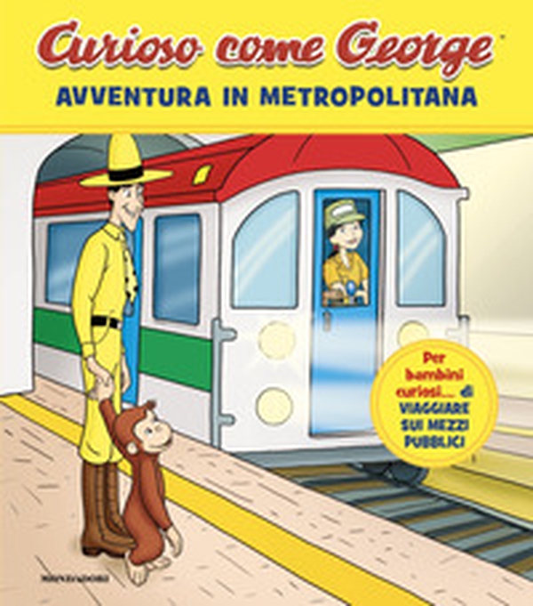 Avventura in metropolitana. Curioso come George - Vol. 18 - Librerie.coop
