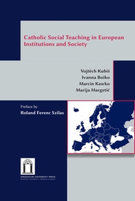 Catholic social teaching in european institutions and society - Librerie.coop