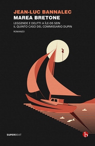 Marea bretone. Leggende e delitti a Île-de-Seim. Il quinto caso del commissario Dupin - Librerie.coop