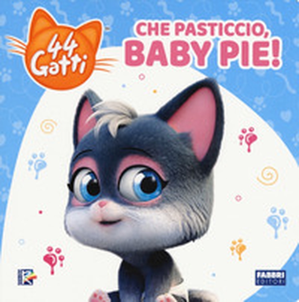 Che pasticcio, Baby Pie! 44 gatti - Librerie.coop Che pasticcio, Baby Pie! 44 gatti - Librerie.coop