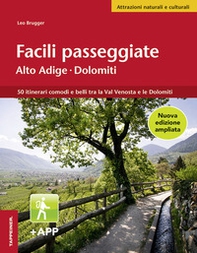 Facili passeggiate in Alto Adige. 50 itinerari comodi e belli tra la Val Venosta e le Dolomiti - Librerie.coop