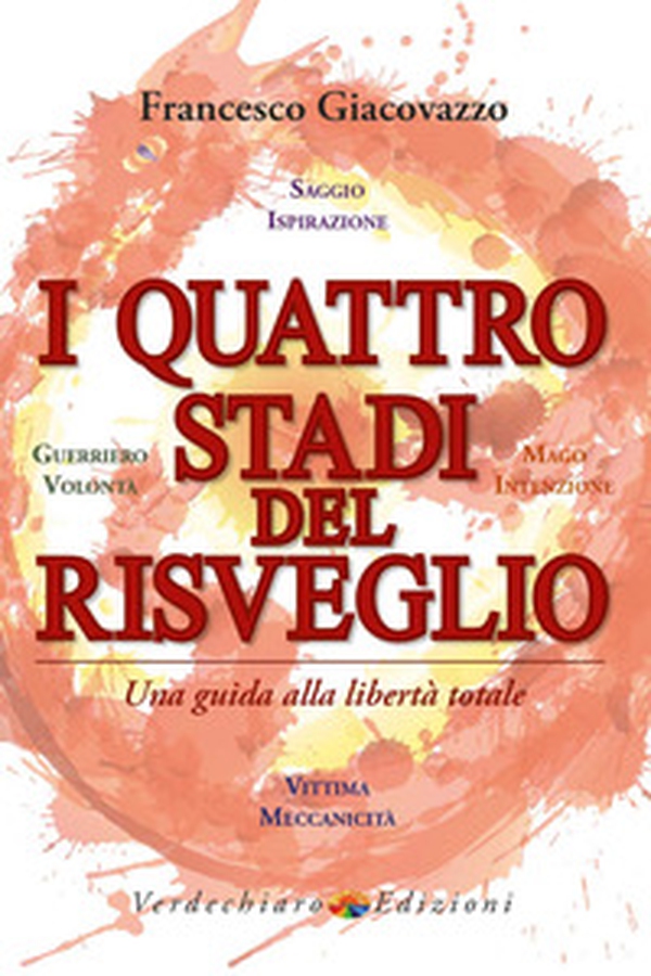 I quattro stadi del risveglio. Una guida alla libertà totale - Librerie.coop I quattro stadi del risveglio. Una guida alla libertà totale - Librerie.coop