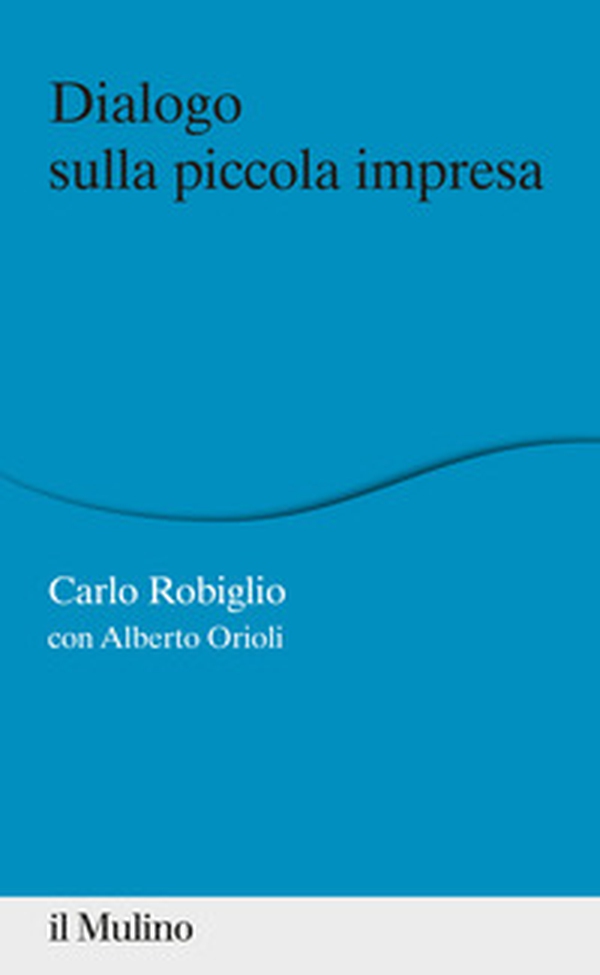 Dialogo sulla piccola impresa - Librerie.coop Dialogo sulla piccola impresa - Librerie.coop