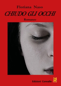 Chiudo gli occhi - Librerie.coop Chiudo gli occhi - Librerie.coop