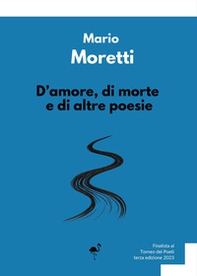 D'amore, di morte e di altre poesie - Librerie.coop D'amore, di morte e di altre poesie - Librerie.coop
