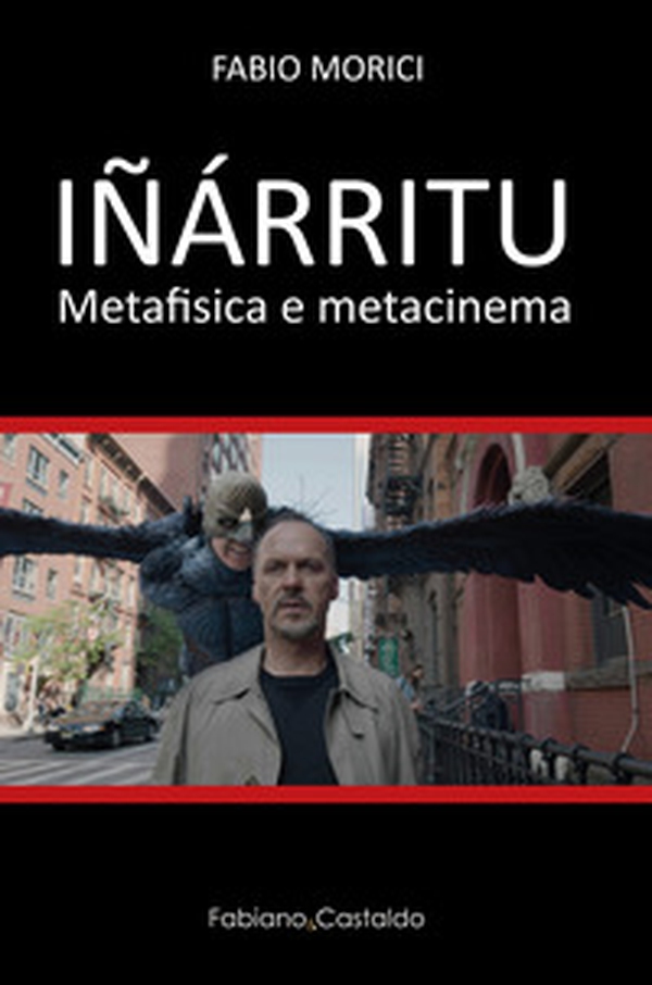 Iñárritu. Metafisica e metacinema - Librerie.coop Iñárritu. Metafisica e metacinema - Librerie.coop