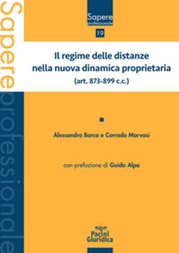 Il regime delle distanze nella nuova dinamica proprietaria (art. 873-899 c.c.) - Librerie.coop Il regime delle distanze nella nuova dinamica proprietaria (art. 873-899 c.c.) - Librerie.coop