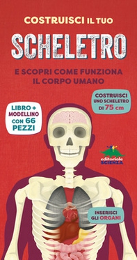 Costruisci il tuo scheletro e scopri come funziona il corpo umano - Librerie.coop