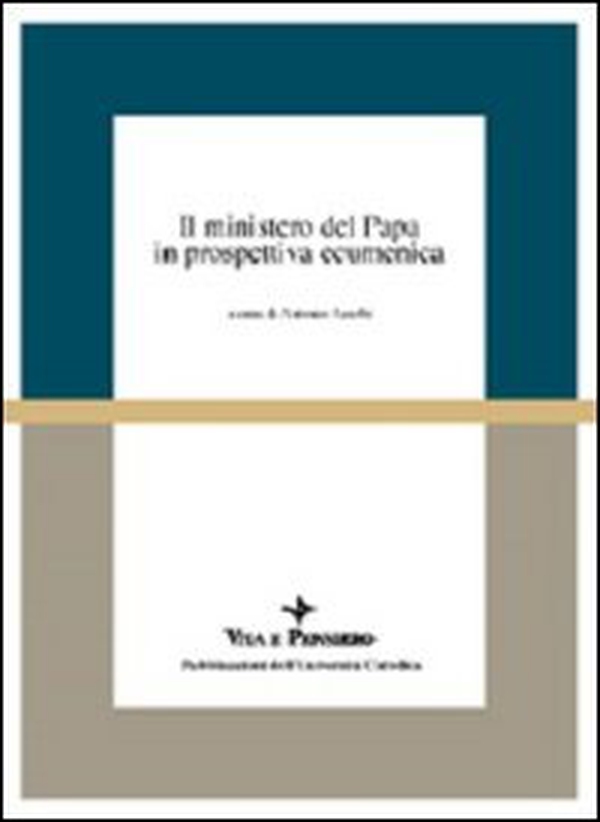 Il ministero del papa in prospettiva ecumenica. Atti del Colloquio (Milano, 16-18 aprile 1998) - Librerie.coop Il ministero del papa in prospettiva ecumenica. Atti del Colloquio (Milano, 16-18 aprile 1998) - Librerie.coop