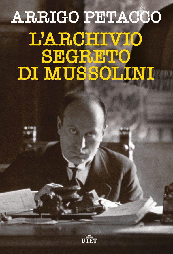L'archivio segreto di Mussolini - Librerie.coop L'archivio segreto di Mussolini - Librerie.coop