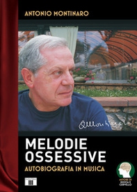 Melodie ossessive. Autobiografia in musica - Librerie.coop