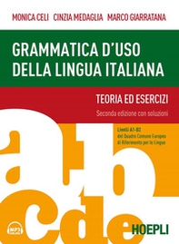 Grammatica d'uso della lingua italiana. Teoria ed esercizi. Livelli A1-B2 - Librerie.coop