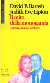 Il mito della monogamia. Animali e uomini (in)fedeli - Librerie.coop Il mito della monogamia. Animali e uomini (in)fedeli - Librerie.coop