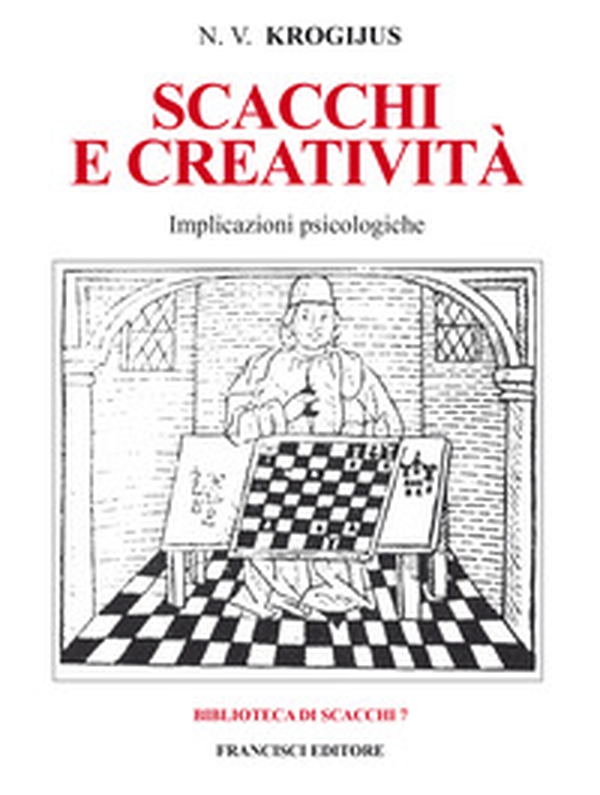 Scacchi e creatività. Implicazioni psicologiche - Librerie.coop Scacchi e creatività. Implicazioni psicologiche - Librerie.coop