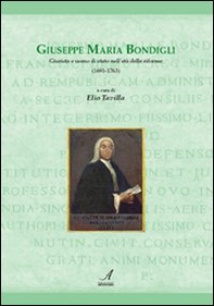 Giuseppe Maria Bondigli. Giurista e uomo di Stato nell'età delle riforme (1691-1763) - Librerie.coop