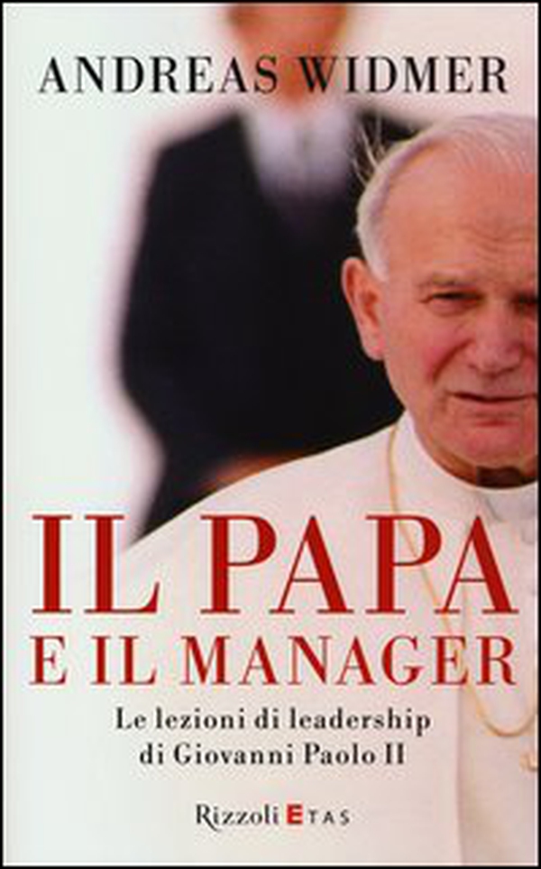 Il Papa e il manager. Le lezioni di leadership di Giovanni Paolo II - Librerie.coop Il Papa e il manager. Le lezioni di leadership di Giovanni Paolo II - Librerie.coop