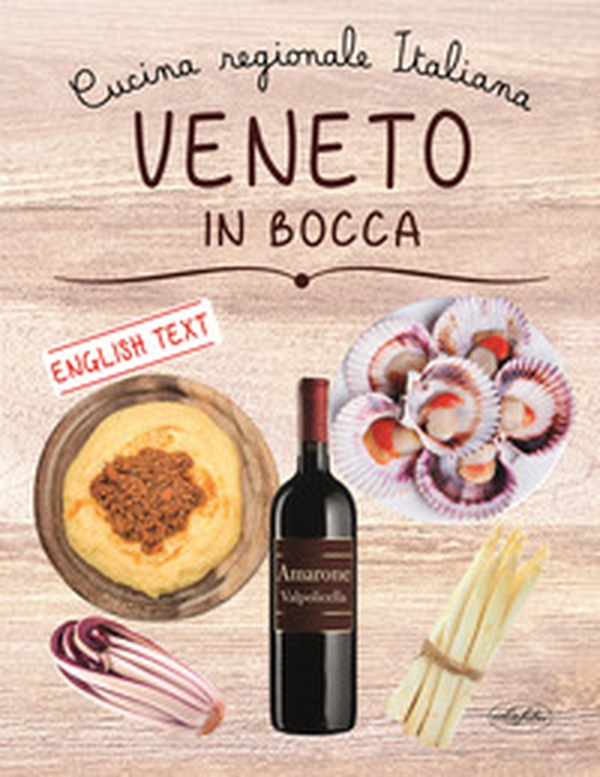 Veneto in bocca. Ediz. italiana e inglese - Librerie.coop Veneto in bocca. Ediz. italiana e inglese - Librerie.coop
