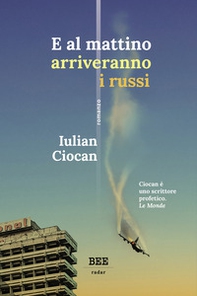 E al mattino arriveranno i russi - Librerie.coop