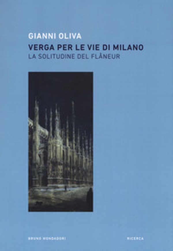 Verga per le vie di Milano. La solitudine del flâneur - Librerie.coop Verga per le vie di Milano. La solitudine del flâneur - Librerie.coop