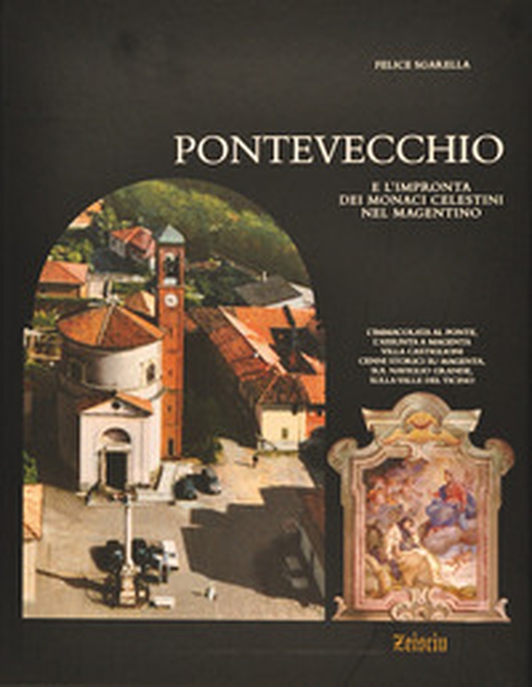 Pontevecchio e l'impronta dei monaci celestini nel magentino - Librerie.coop