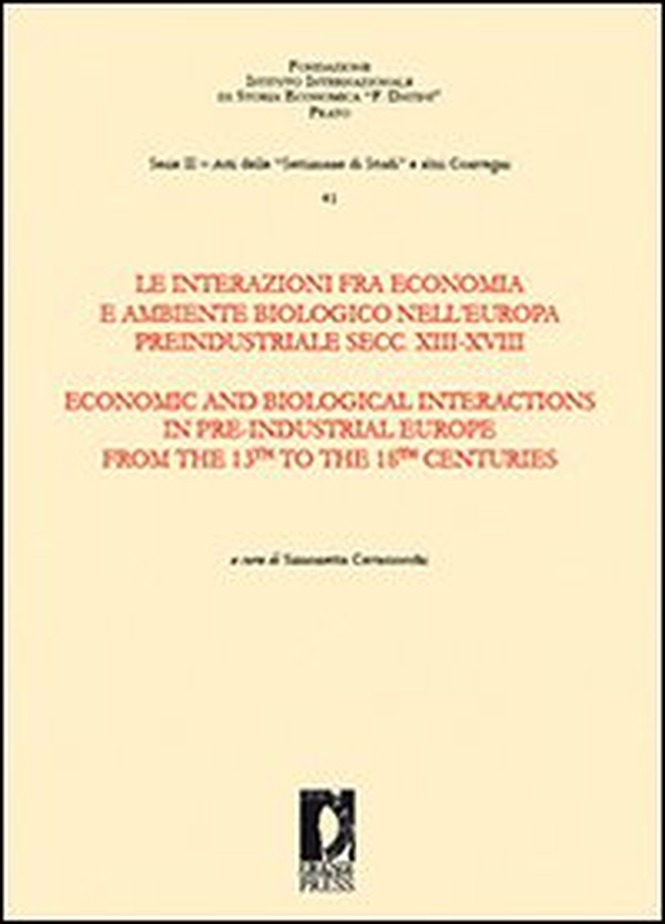 Le interazioni fra economia e ambiente biologico nell'Europa preindustriale secc. XIII-XVIII. Ediz. italiana e inglese - Librerie.coop