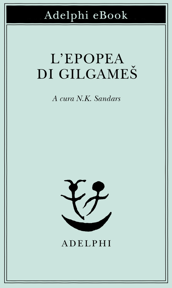 L’epopea di Gilgameš - Librerie.coop L’epopea di Gilgameš - Librerie.coop