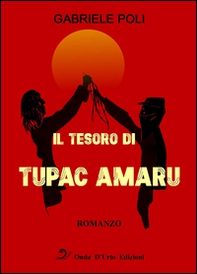 Il tesoro di Tupac Amaru - Librerie.coop Il tesoro di Tupac Amaru - Librerie.coop