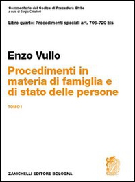 Commentario del codice di procedura civile. Libro quarto: procedimentispeciali art. 706-720 bis. Procedimenti in materia di famiglia e stato delle persone. Tomo I - Librerie.coop