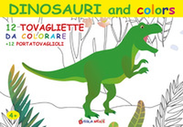 Dinosauri and colors. 12 tovagliette da colorare + 12 portatovaglioli - Librerie.coop Dinosauri and colors. 12 tovagliette da colorare + 12 portatovaglioli - Librerie.coop