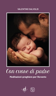 Con cuore di padre. Meditazioni-preghiere per l'Avvento - Librerie.coop Con cuore di padre. Meditazioni-preghiere per l'Avvento - Librerie.coop