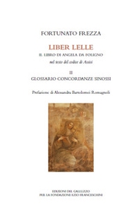 Liber Lelle. Il Libro di Angela da Foligno nel testo del codice di Assisi - Librerie.coop