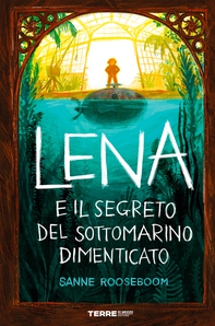 Lena e il segreto del sottomarino dimenticato - Librerie.coop